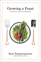 Growing a Feast: The Chronicle of a Farm-to-Table Meal 0393088898 Book Cover