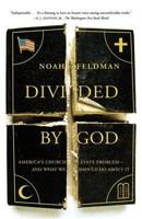 Divided by God: America's Church-State Problem--and What We Should Do About It 0374530386 Book Cover