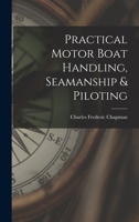 Practical Motor Boat Handling, Seamanship & Piloting 1015672671 Book Cover
