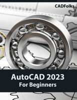 AutoCAD 2023 For Beginners (Colored) 8196053924 Book Cover