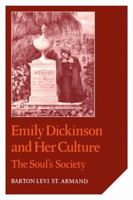 Emily Dickinson and Her Culture: The Soul's Society (Cambridge Studies in American Literature and Culture) 0521339782 Book Cover