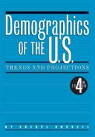 Demographics of the U.S.: Trends and Projections 1885070314 Book Cover