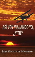 Así voy viajando yo, ¿Y tú? B0C2SFPPC5 Book Cover