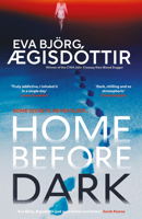 Home Before Dark: The Dark, Twisty, Utterly Chilling New Psychological Thriller from the Queen of Icelandic Suspense... 1916788602 Book Cover