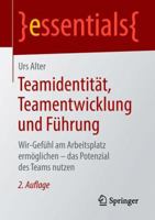 Teamidentit�t, Teamentwicklung Und F�hrung: Wir-Gef�hl Am Arbeitsplatz Erm�glichen - Das Potenzial Des Teams Nutzen 3658226390 Book Cover