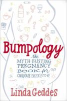 Bumpology: The Myth-Busting Pregnancy Book for Curious Parents-To-Be 059306996X Book Cover