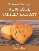 Wow! 1001 Homemade Vanilla Extract Recipes: Enjoy Everyday With Homemade Vanilla Extract Cookbook! B08L3Q6GC8 Book Cover
