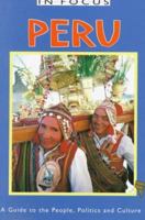 Peru In Focus: A Guide to the People, Politics and Culture (In Focus Guides) 1566562325 Book Cover