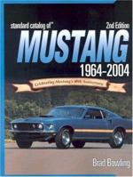 Standard Catalog Of Mustang 1964-2004: Celebrating Mustang's 40th Anniversary (Standard Catalog of Mustang) 0873497880 Book Cover