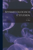 Myrmecologische Studien 1014584620 Book Cover