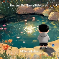 Finn and the Magical Fish Garden: For ages 6-10 (Adventures in Aquaponics) B0DW46S1S3 Book Cover