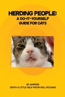 Herding People: A Do-It- Yourself Guide for Cats 1915662427 Book Cover