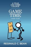A Year and Some Change: GAME Time Leader Guide 057852015X Book Cover