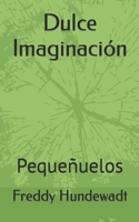 Dulce Imaginación: Pequeñuelos B0C9SH15W4 Book Cover