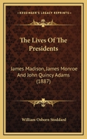 James, Madison, James Monroe And John Quincy Adams, Volume 3... 1149449306 Book Cover