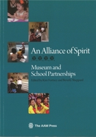 An Alliance of Spirit: Museum and School Partnerships 1933253169 Book Cover