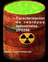 Caracterización de residuos industriales. UF0288. (Spanish Edition) 841794303X Book Cover