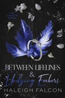 Between Lifelines & Undying Embers (The Charlotte Socials Book Two) B0GXC6G6T3 Book Cover