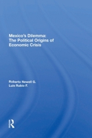 Mexico's Dilemma: The Political Origins of Economic Crisis 0367166984 Book Cover
