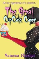 The Great Cup Cake Caper 1548959898 Book Cover