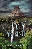 The Ivy Labyrinth: Volume 2 1736886398 Book Cover