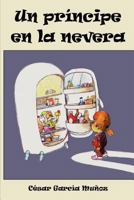 Un PR Ncipe En La Nevera 1460940210 Book Cover