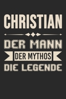 Christian Der Mann Der Mythos Die Legende: Din A5 Heft (Liniert) Mit Linien Für Christian | Notizbuch Tagebuch Planer Für Jeden Mit Dem Vorname Chris ... Name & Spitzname Notebook (German Edition) 1673064892 Book Cover