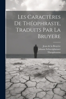 Les Caractères De Théophraste, Traduits Par La Bruyere 1022773658 Book Cover