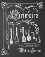Grimoire: A Cookbook 1981649751 Book Cover