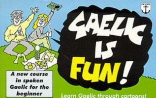 Gaelic Is Fun 0861528409 Book Cover