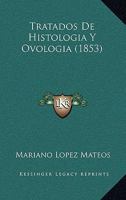 Tratados De Histologia Y Ovologia (1853) 1160261776 Book Cover