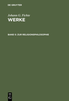 B. Zur Religionsphilosophie: Aus: Sämmtliche Werke, 2. Abt., 3. Bd 311006491X Book Cover