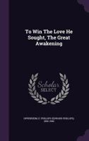 To Win The Love He Sought, The Great Awakening 1354735595 Book Cover