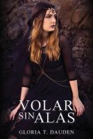 Volar sin alas 1545312761 Book Cover
