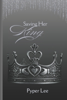 Saving Her King 1088137210 Book Cover