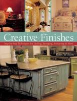 Creative Finishes: Step-by-Step Techniques for Leafing, Sponging, Antiquing & More 140271467X Book Cover