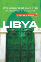 Libya - Culture Smart!: a quick guide to customs and etiquette (Culture Smart!) 1857334531 Book Cover