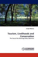 Tourism, Livelihoods and Conservation: The Case of the Okavango Delta, Botswana 3838370236 Book Cover