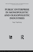 Public Enterprise in Monopolistic and Oligopolistic Enterprises 041586626X Book Cover