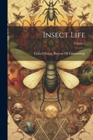Insect Life, Volume 7... 1022692496 Book Cover