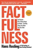 Factfulness: Ten Reasons We're Wrong About the World – and Why Things Are Better Than You Think 1250107814 Book Cover