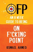 Ofp: An 8 Week Guide to Being On F*cking Point 0228836867 Book Cover