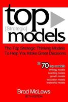 Top Strategic Models: The Top Strategic Thinking Models to Help You Make Great Decisions 0976691302 Book Cover