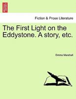 The First Light on the Eddystone. A story, etc. 1241392595 Book Cover