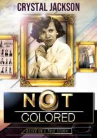 Not Colored 0985961988 Book Cover