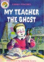 My Teacher the Ghost (Tremors) 0750021306 Book Cover