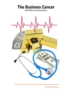The Business Cancer: Silent Killer of Your Businesses B0FM4DJ5CV Book Cover