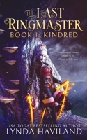 The Last Ringmaster: Kindred 1072389916 Book Cover