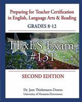 Preparing for Teacher Certification in English, Language Arts & Reading: Grades 8-12, Second Edition: for TExES Exam #131 145054519X Book Cover