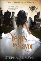 Years to Savor: A Time Travel Romance 1952372488 Book Cover